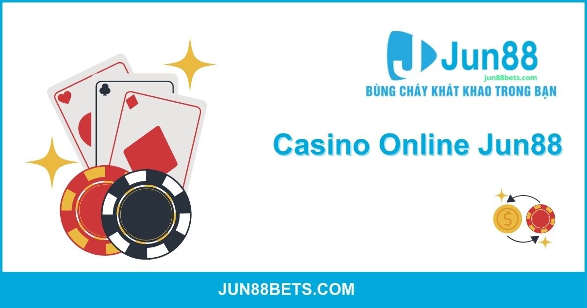 Casino trực tuyến Jun88